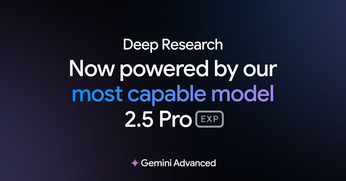 Google unveils Deep Research, powered by Gemini 2.5 Pro, for enhanced ...