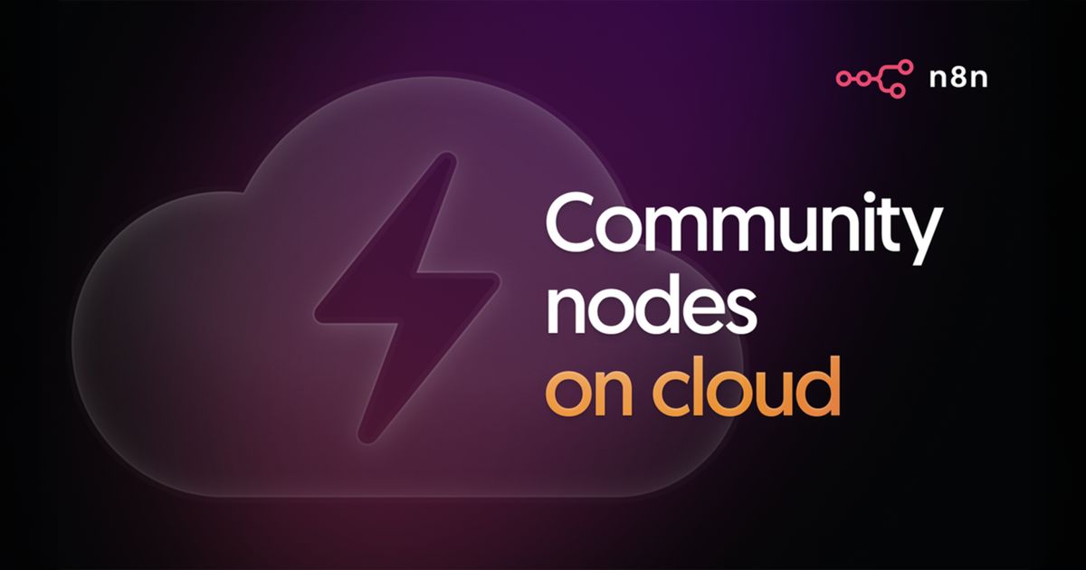 n8n Cloud now supports community-built nodes with in-editor ...