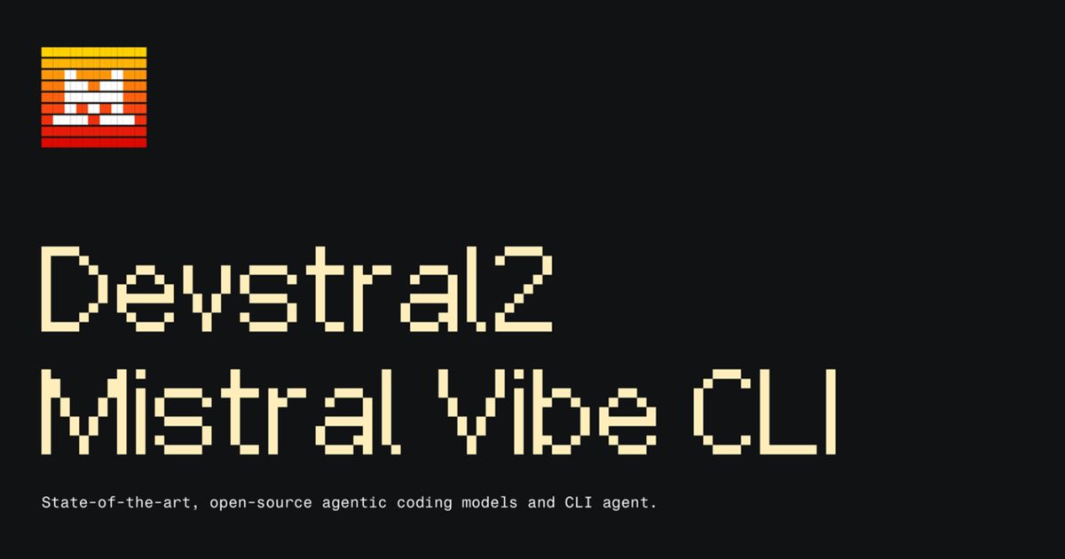 Mistral AI releases Devstral 2 model and Vibe CLI for terminal code ...