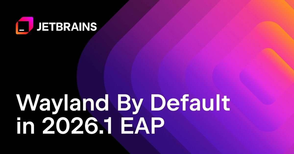 JetBrains is moving from X11 to Wayland support by default for their ...