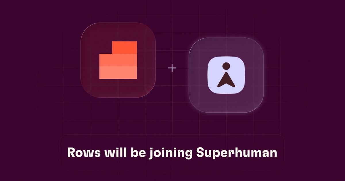 Row 8 Superhuman acquires Rows, sunset of Rows.com set for May 2026 ...