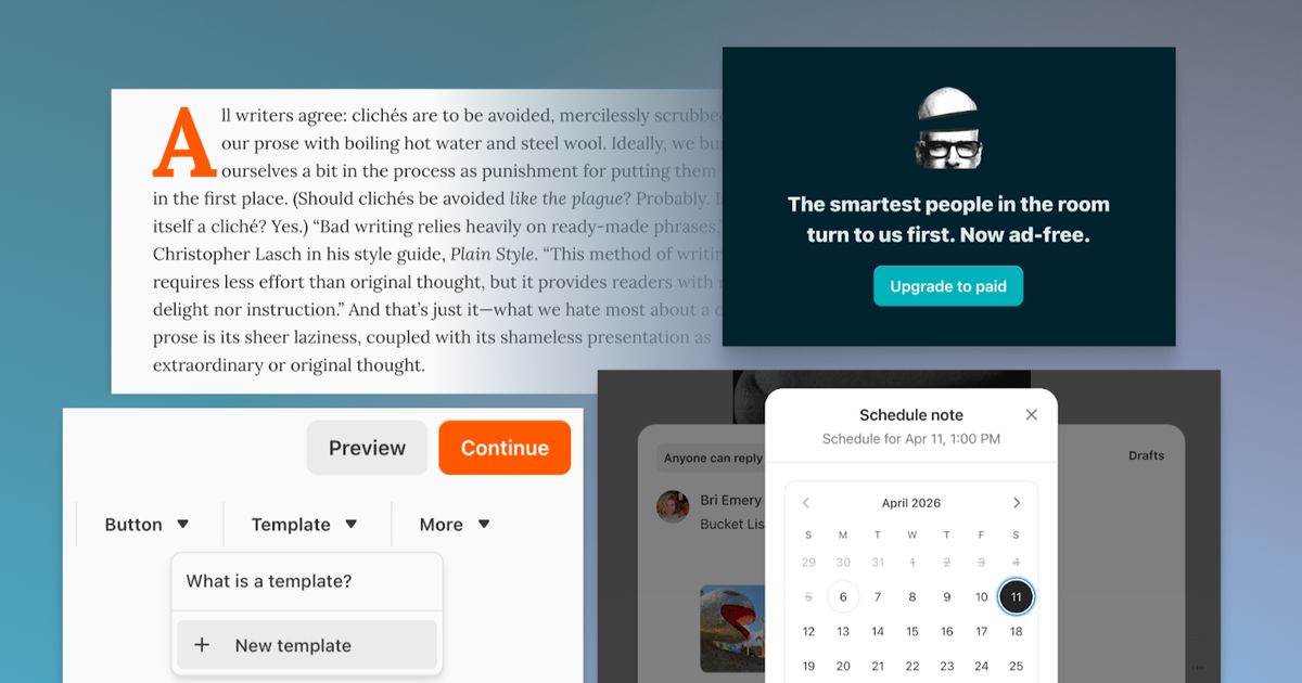 Substack adds note scheduling, post templates, drop caps, new ...