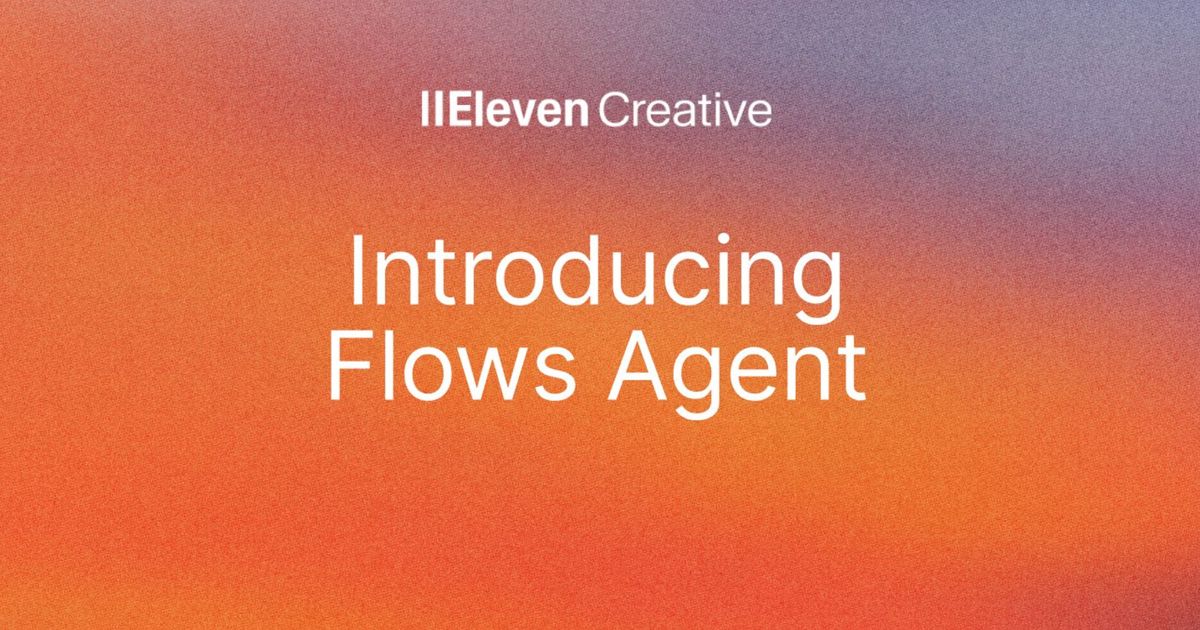 ElevenLabs debuts Flows Agent for automated creative workflows ...