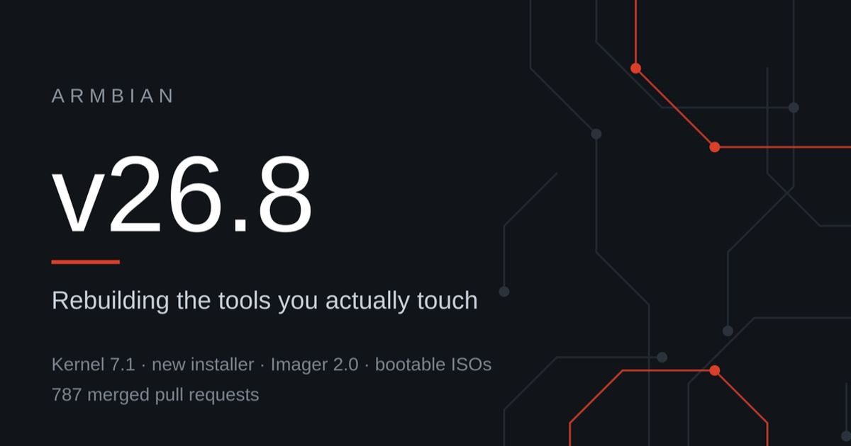 Armbian 26.8 launches with Linux 7.1 kernel, a rewritten installer, and UEFI ISO Images