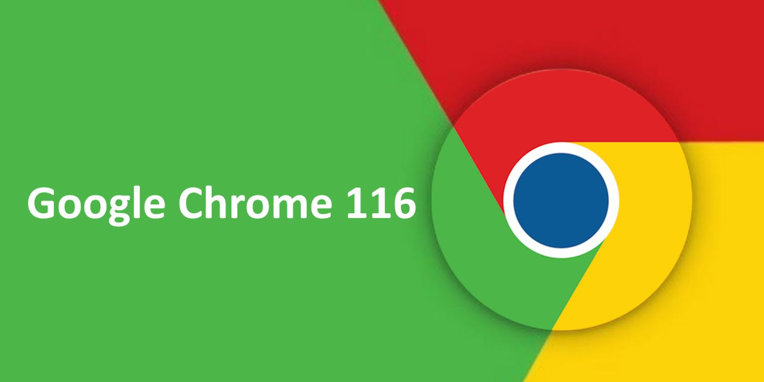 Google Rolls Out Chrome 116 with Enhanced Security Features, Improved ...
