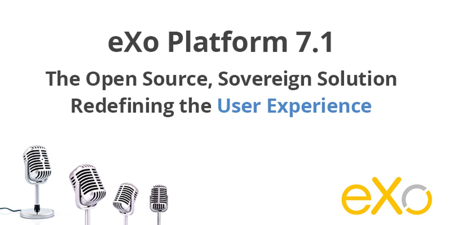 eXo Platform 7.1 launches with new management tools and enhanced team ...