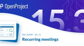 OpenProject 15.3 has been released with an option to schedule recurring meetings image