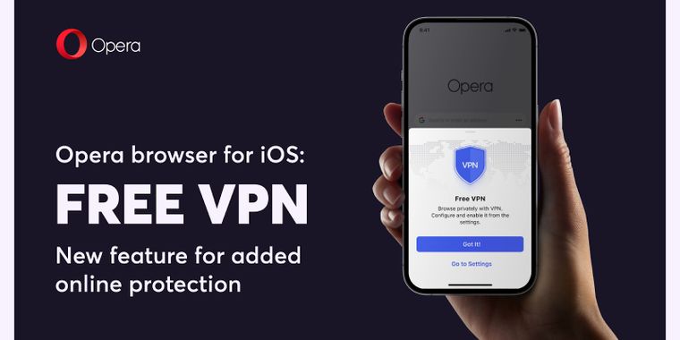 Opera Browser Becomes First to Offer Free, Built-In VPN on All Major Platforms, Including iOS