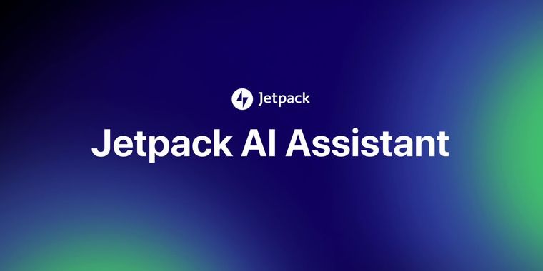 Automattic unveils Jetpack AI Assistant to help with your content creation on WordPress