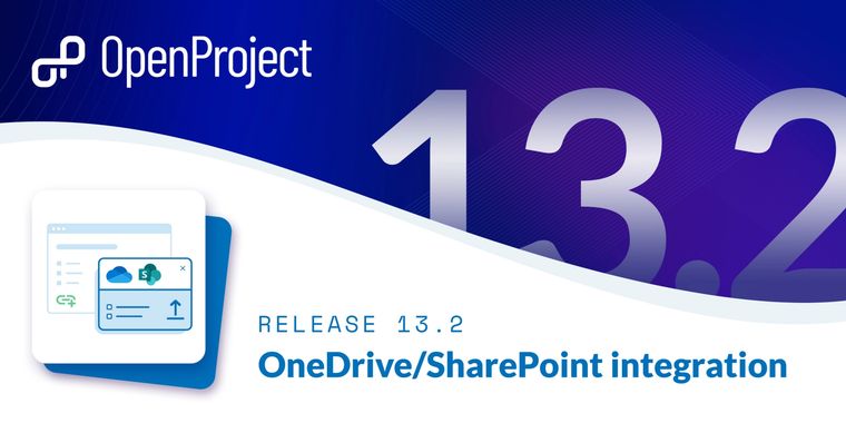 OpenProject 13.2 has been released with OneDrive/SharePoint integration and more