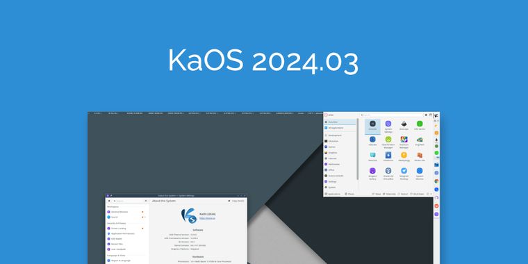 Linux distribution KaOS has released version 2024.03 based on KDE Plasma 6