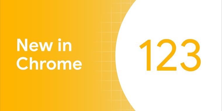 Chrome 123 update comes with new developer features and several security fixes