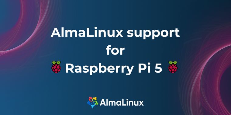 Linux distribution AlmaLinux now officially supports the Raspberry Pi 5
