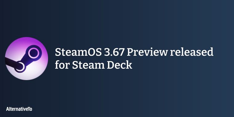 SteamOS 3.67 Preview released for Steam Deck