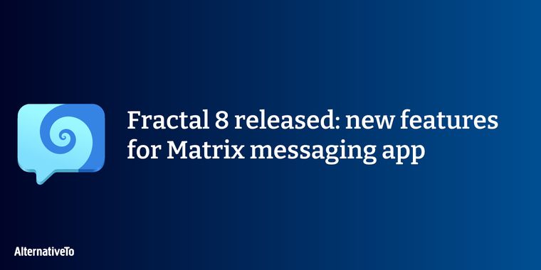 Fractal 8 enhances user experience for Matrix messaging app