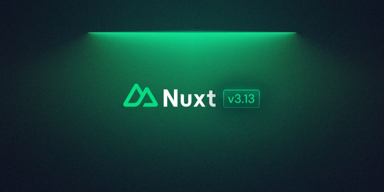 Nuxt 3.13 released with new routing, SEO enhancements, and prefetch customization