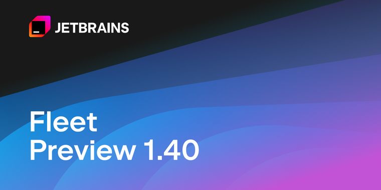 JetBrains Fleet 1.40 brings new Android Compose Preview, PHP & Groovy inlay hints and more