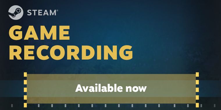 Steam's native gameplay recording is out of beta and available for everyone