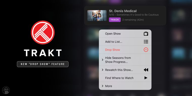 Trakt.tv launches 'Drop Show' for easier watchlist cleanup across all platforms