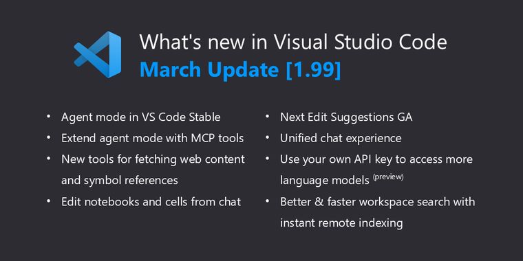 Visual Studio Code 1.99 brings new agent mode & Next Edit Suggestions generally available