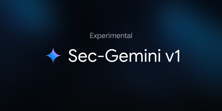 Google unveils Sec-Gemini v1, a new experimental AI model focused on cybersecurity