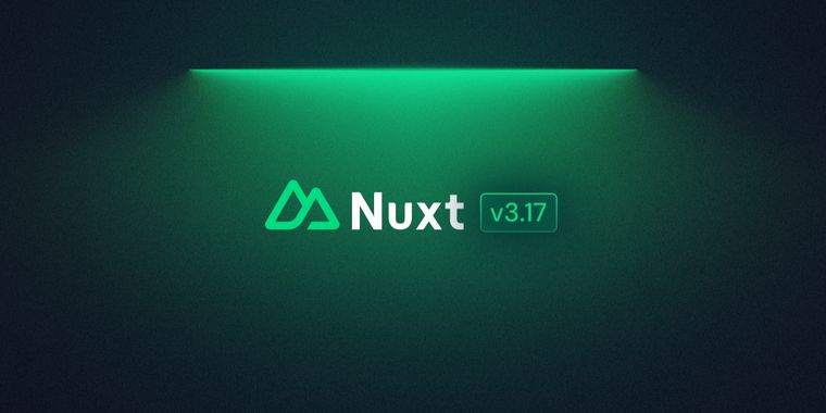 Nuxt 3.17 released with enhanced data fetching, new components, router improvements & more