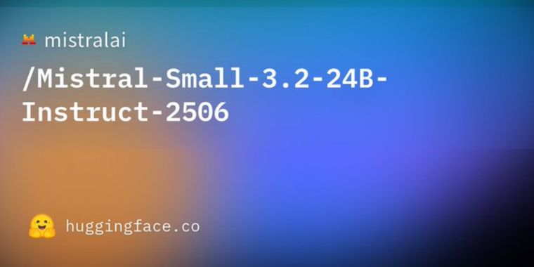 Mistral Small 3.2 update brings improved instructions following and reduced repetition