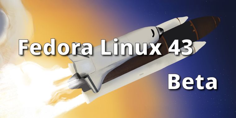 Fedora Linux 43 Beta released with kernel 6.17, GNOME 49, KDE 6.4, and updated toolchains