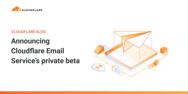 Cloudflare launches private beta of its Email Service with transactional email support