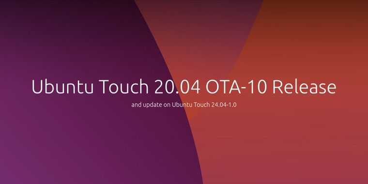 Ubuntu Touch 20.04 OTA-10 released with a new upgrader and expanded device support