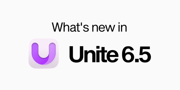 Unite 6.5 launches with macOS 26 Tahoe support and updated design