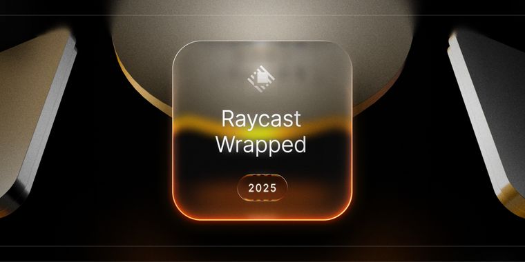 Raycast Wrapped 2025 launches, file search improves, bug fixed
