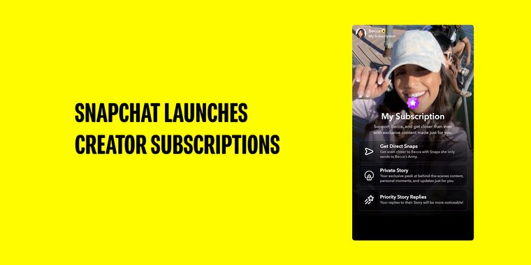Snapchat introduces creator subscriptions with exclusive content and ad-free perks