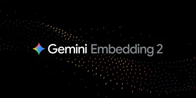 Google unveils Gemini Embedding 2 for multimodal retrieval across various types of media