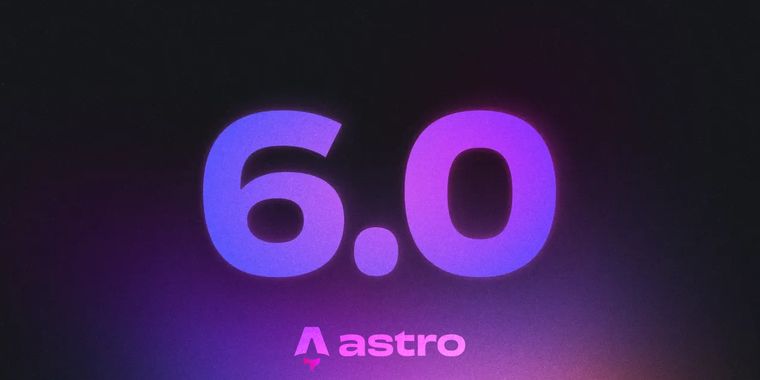 Astro 6.0 brings new astro dev, built-in Fonts API, Live Content Collections, and CSP API