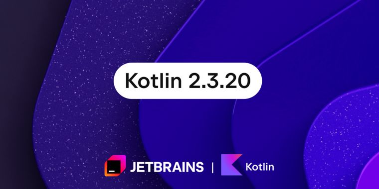 Kotlin 2.3.20 brings Gradle 9.3.0 support and name-based destructuring