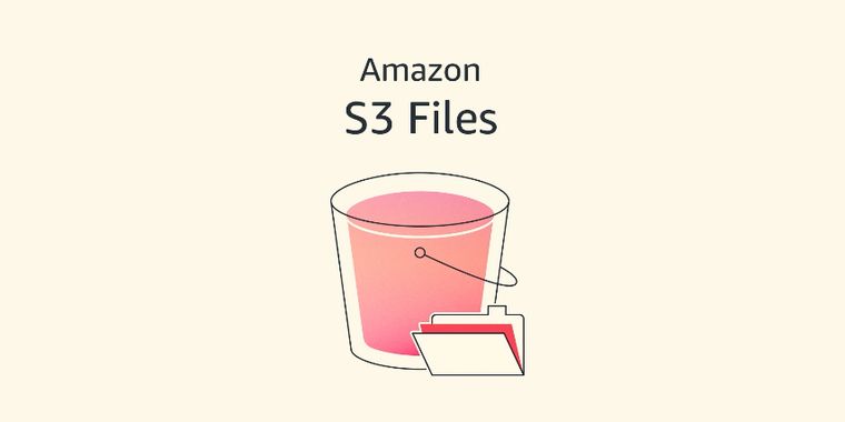 Amazon introduces S3 Files to bridge AWS compute and S3 with native file system access