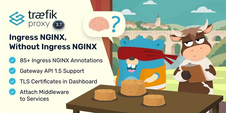 Traefik Proxy 3.7 adds 85+ Ingress NGINX annotations, middlewares on services, and more