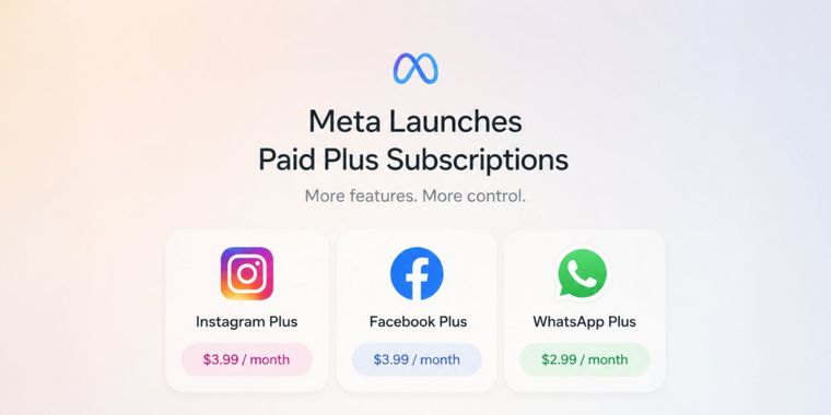 Meta rolls out new paid subscriptions for Instagram, Facebook and WhatsApp