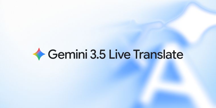 Google's Gemini 3.5 Live Translate enables real-time multilingual speech in 70+ languages