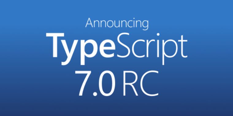 TypeScript 7.0 RC brings Go-based codebase and 10x faster builds