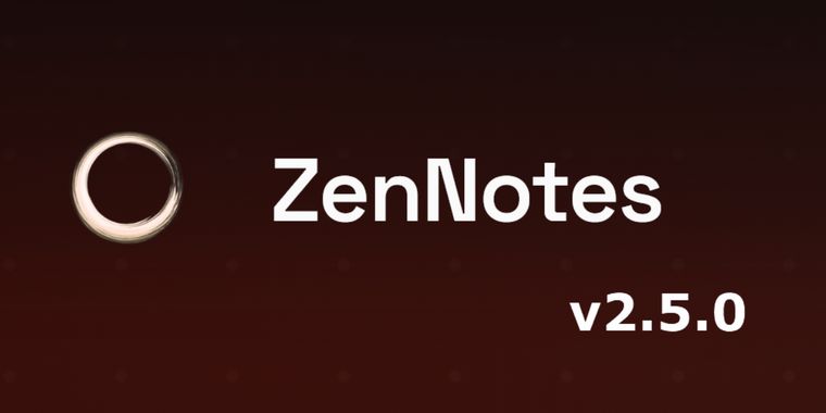 ZenNotes 2.5.0 adds markdown highlights, quick capture on Wayland, manual note order
