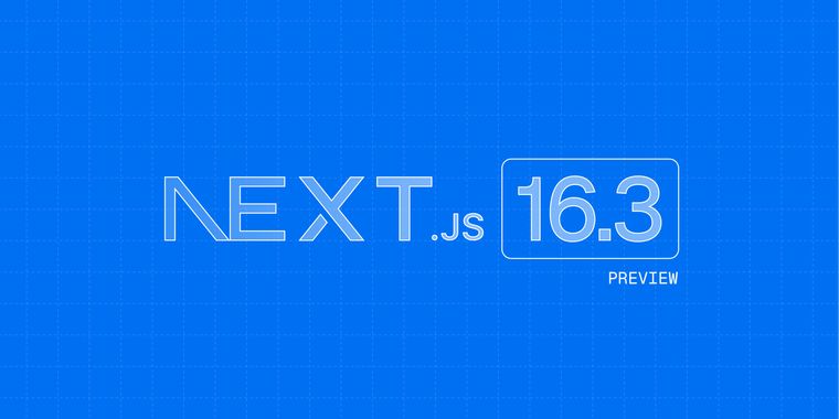 Next.js 16.3 preview adds instant navigations and partial prefetching