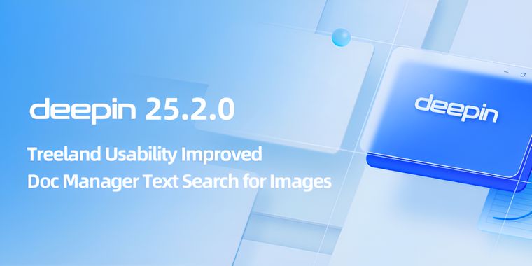 Deepin 25.2 upgrades Treeland Wayland compositor, adds image content search & improves DDE