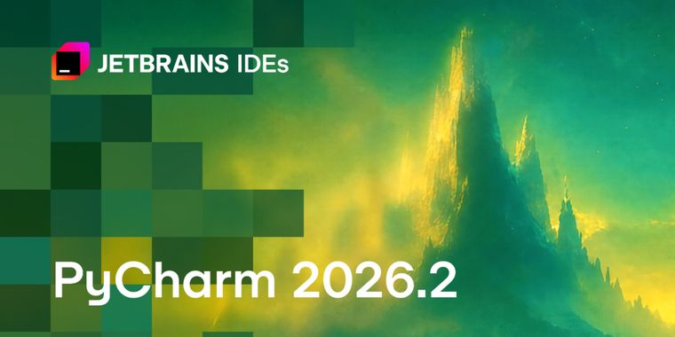 PyCharm 2026.2: new debugger, rust plugin & improved multi-project support