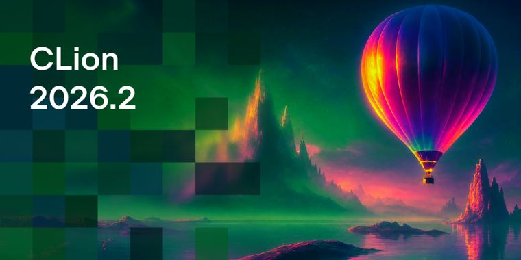 CLion 2026.2 adds AI agent debugger skill, C++26 reflection, and debug profiles