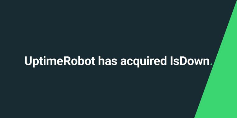 UptimeRobot acquires IsDown to combine site and third-party monitoring