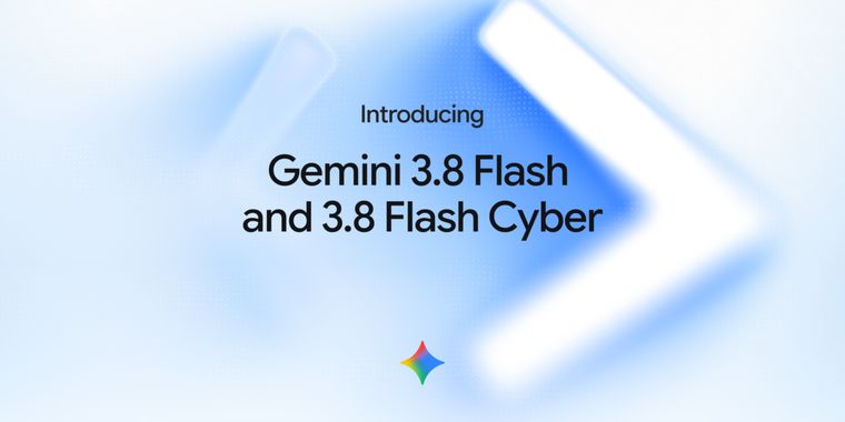 Google releases Gemini 3.8 Flash with improved coding and a new cybersecurity variant