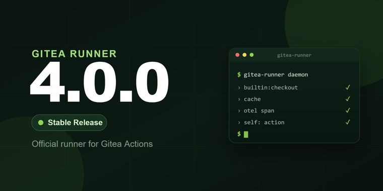 Gitea Runner 4.0.0 adds built-in checkout and S3 cache