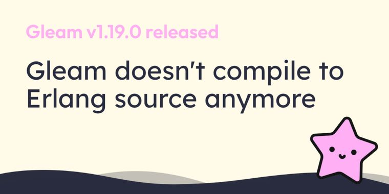 Gleam 1.19 uses Erlang abstract forms for faster builds